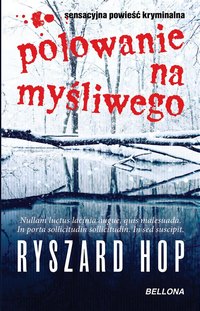 Ryszard Hop, Polowanie na myśliwego